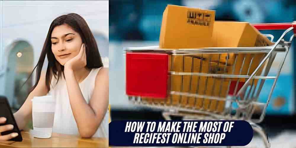 How to Make the Most of Recifest Online Shop