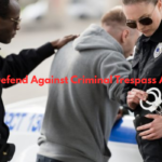 How To Defend Against Criminal Trespass Allegations